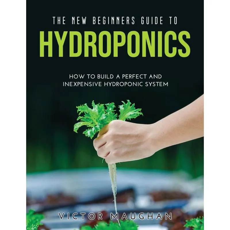 The New Beginners Guide to Hydroponics