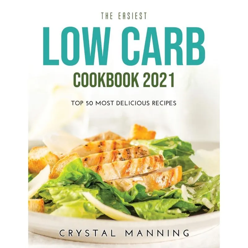The Easiest Low Carb Cookbook 2021