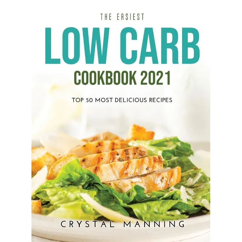 The Easiest Low Carb Cookbook 2021