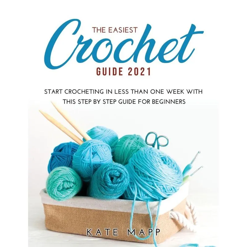 THE EASIEST CROCHET GUIDE 2021