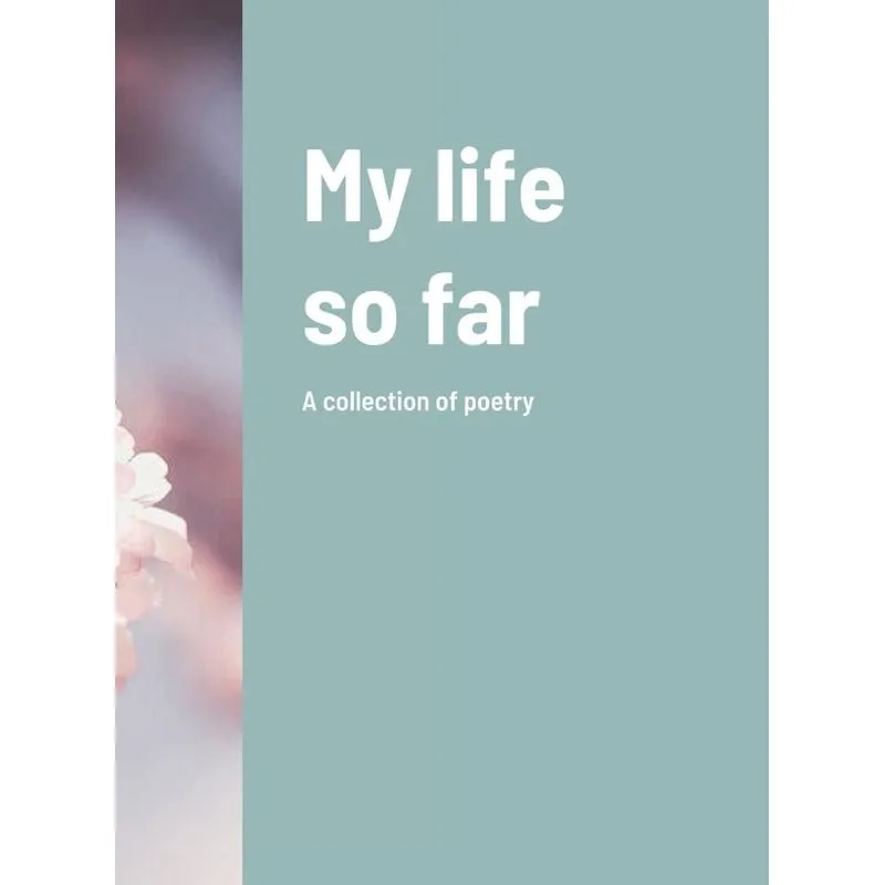My life so far