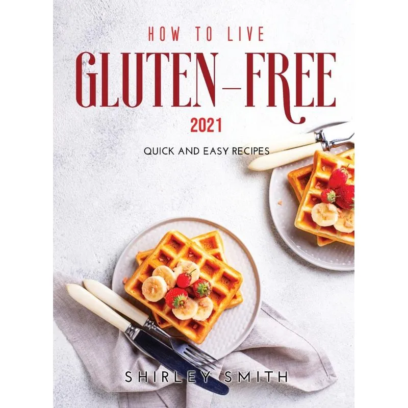How to Live Gluten-Free 2021