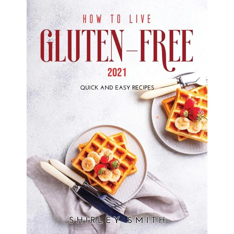 How to Live Gluten-Free 2021