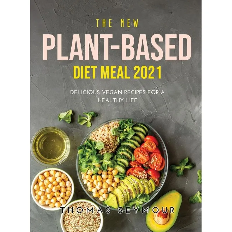 The New Plant Based Diet Meal 2021