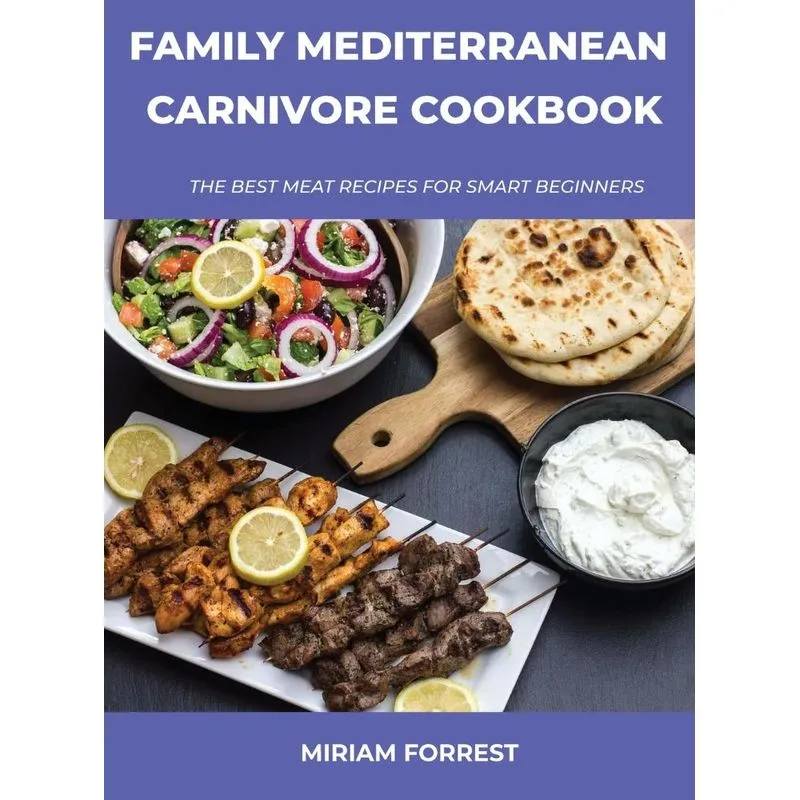 Family Mediterranean Carnivore Cookbook