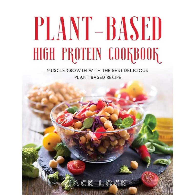 PLANT BASED HIGH PROTEIN COOKBOOK