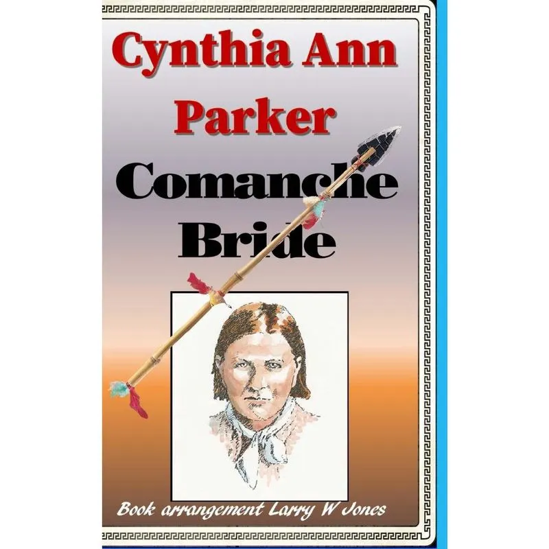 Cynthia Ann Parker - Comanche Bride