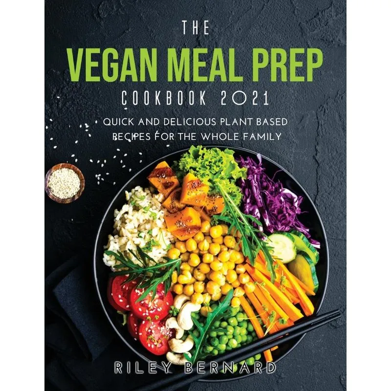 THE VEGAN MEAL PREP COOKBOOK 2021