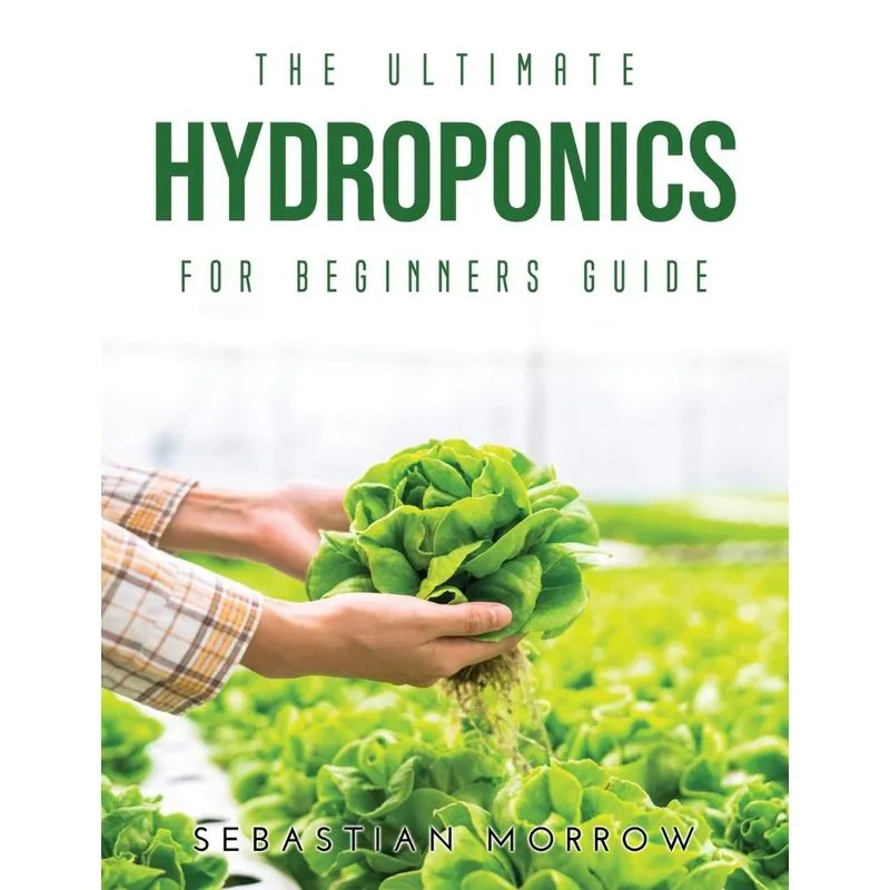 The Ultimate Hydroponics for Beginners Guide