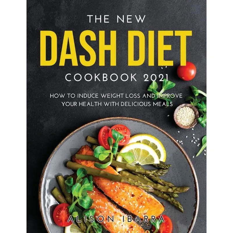THE NEW DASH DIET COOKBOOK 2021