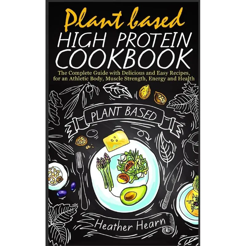 PLANT BASED HIGH PROTEIN COOKBOOK