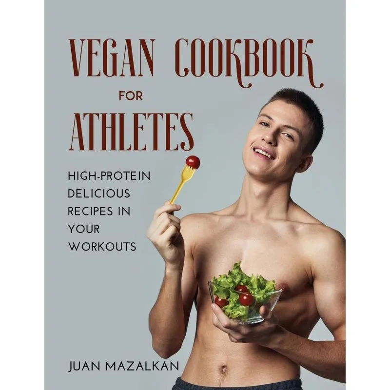 Vegan Cookbook For Athletes