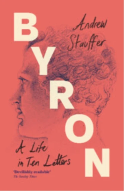 Byron: A Life in Ten Letters