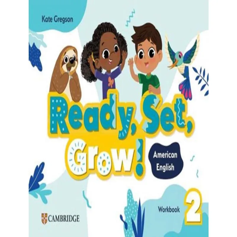 Ready, Set, Grow! 2 Workbook - American English