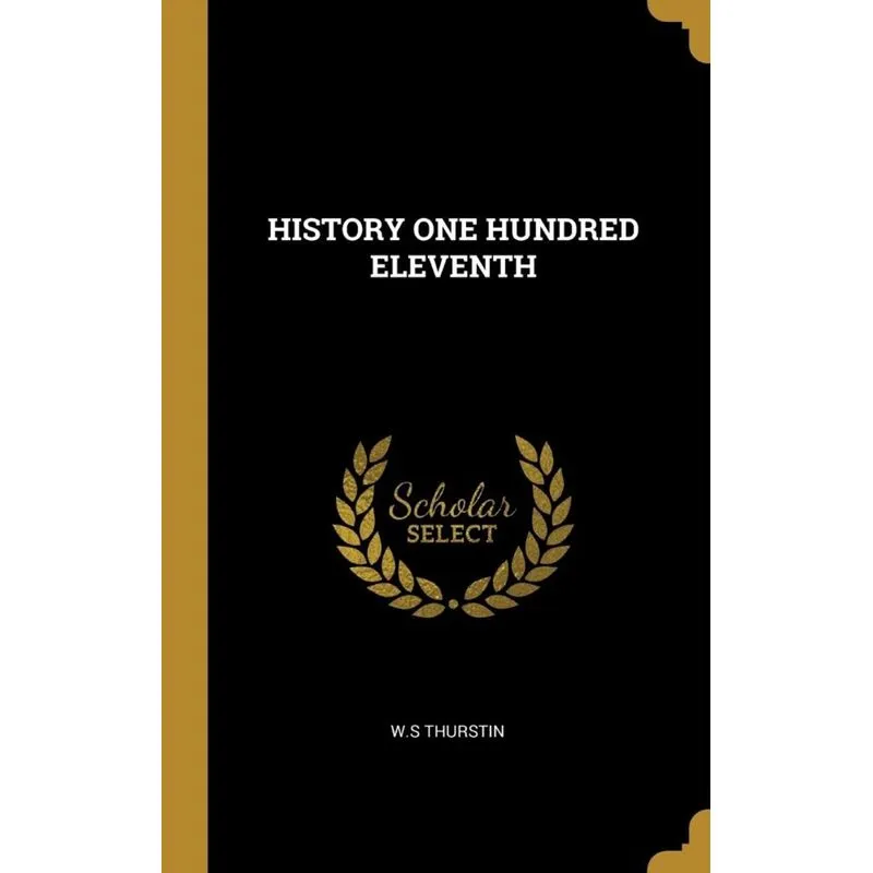 HISTORY ONE HUNDRED ELEVENTH