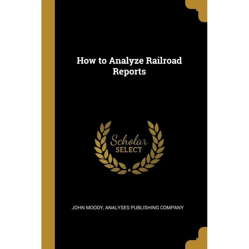 How to Analyze Railroad Reports