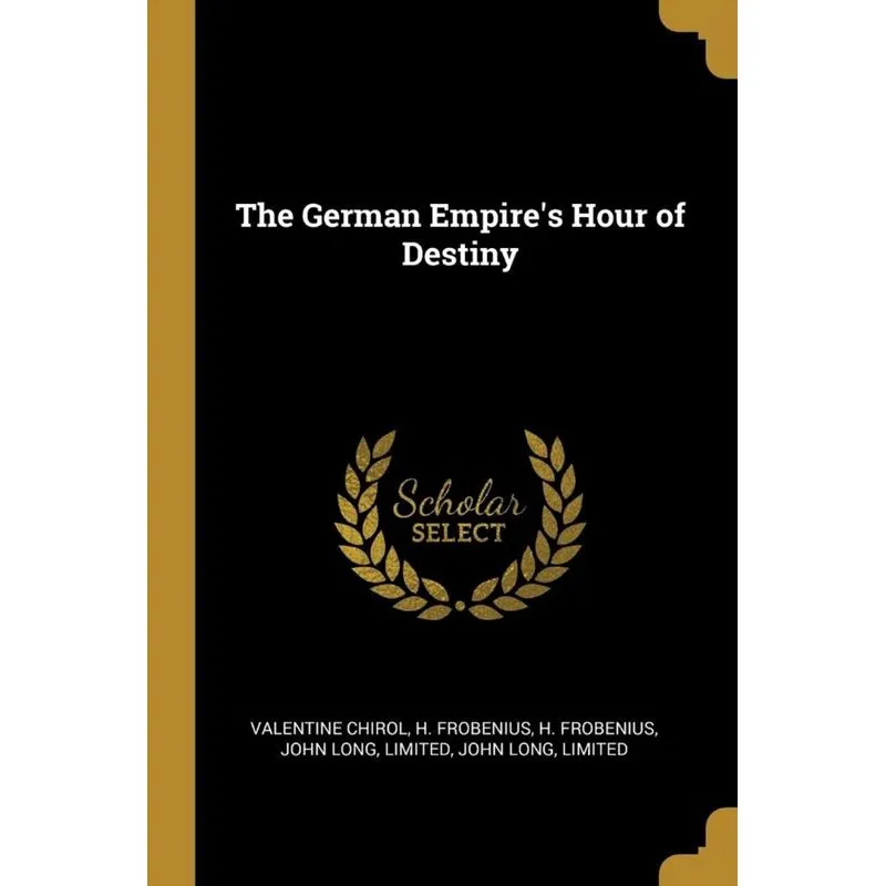 The German Empires Hour of Destiny