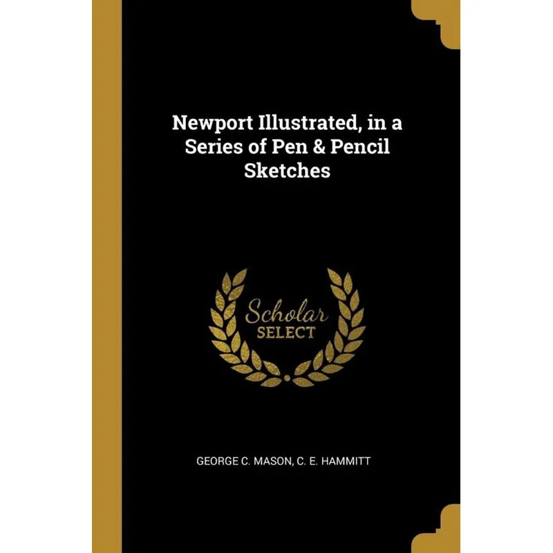 Newport Illustrated, in a Series of Pen & Pencil Sketches