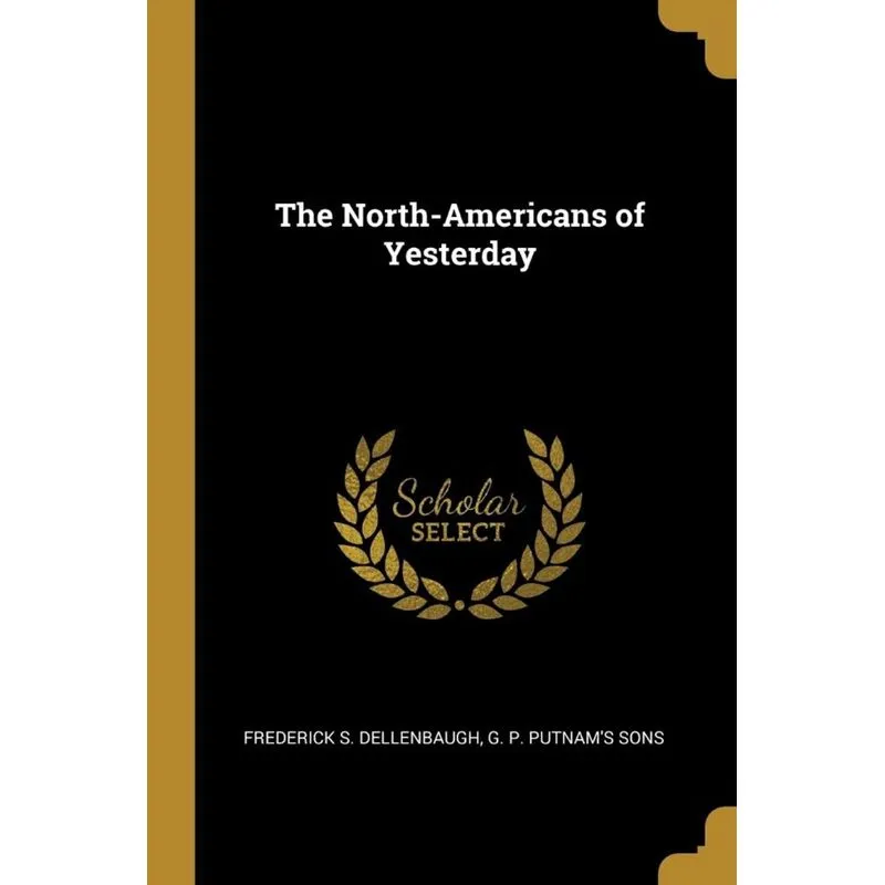 The North-Americans of Yesterday