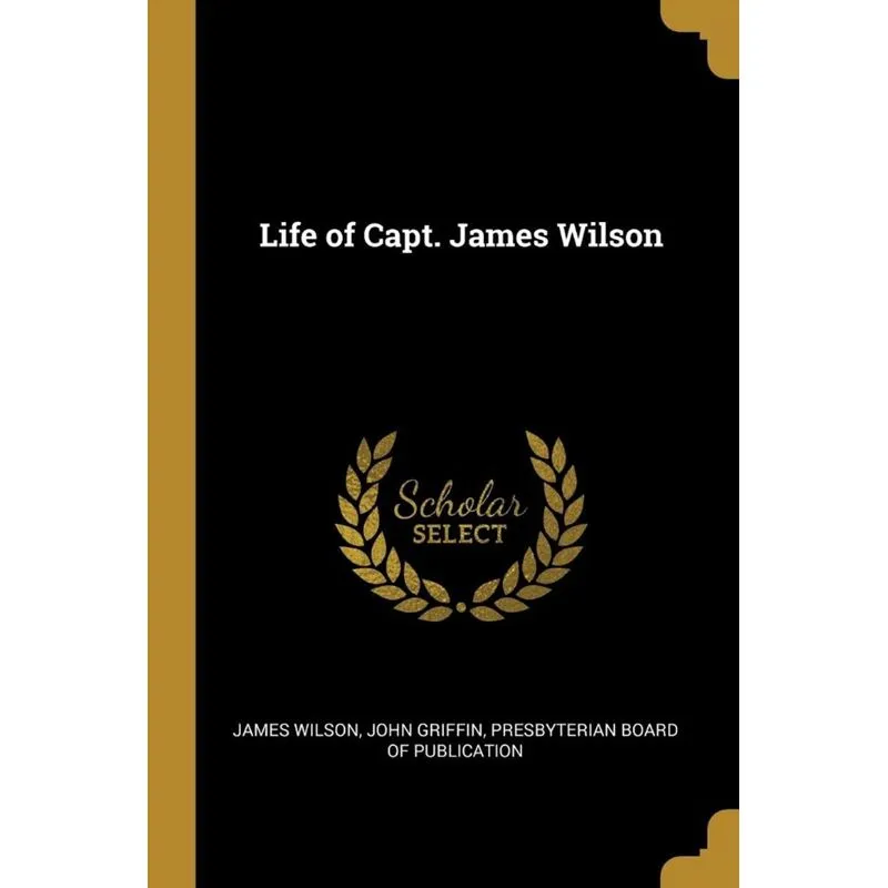 Life of Capt. James Wilson