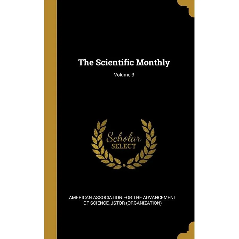 The Scientific Monthly, Volume 3