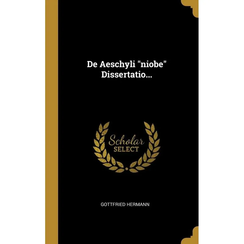 De Aeschyli Niobe Dissertatio...