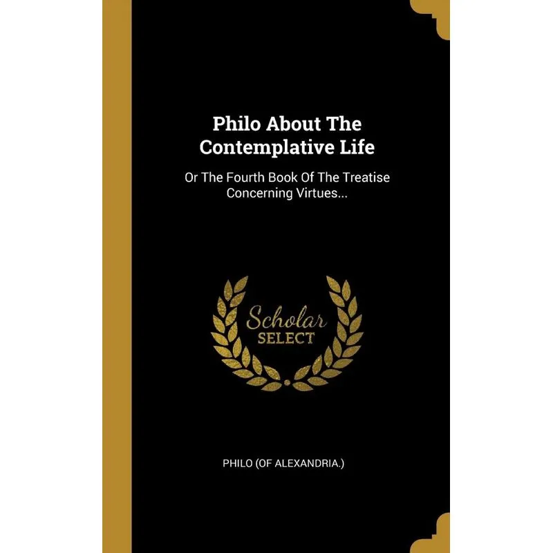 Philo About The Contemplative Life