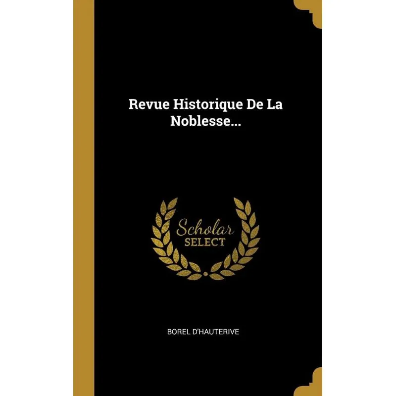 Revue Historique De La Noblesse...