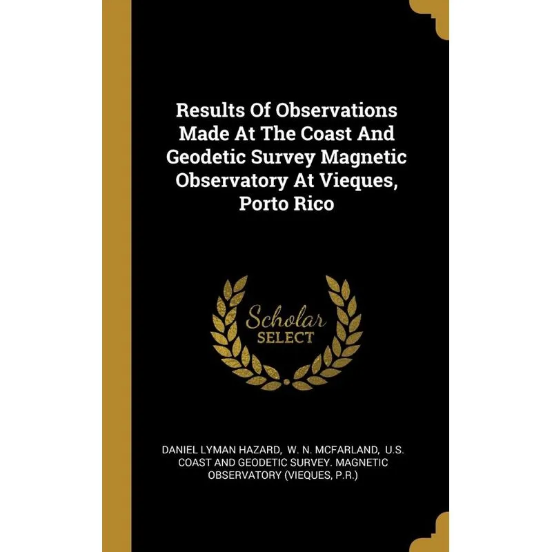 Results Of Observations Made At The Coast And Geodetic Survey Magnetic Observatory At Vieques, Porto Rico
