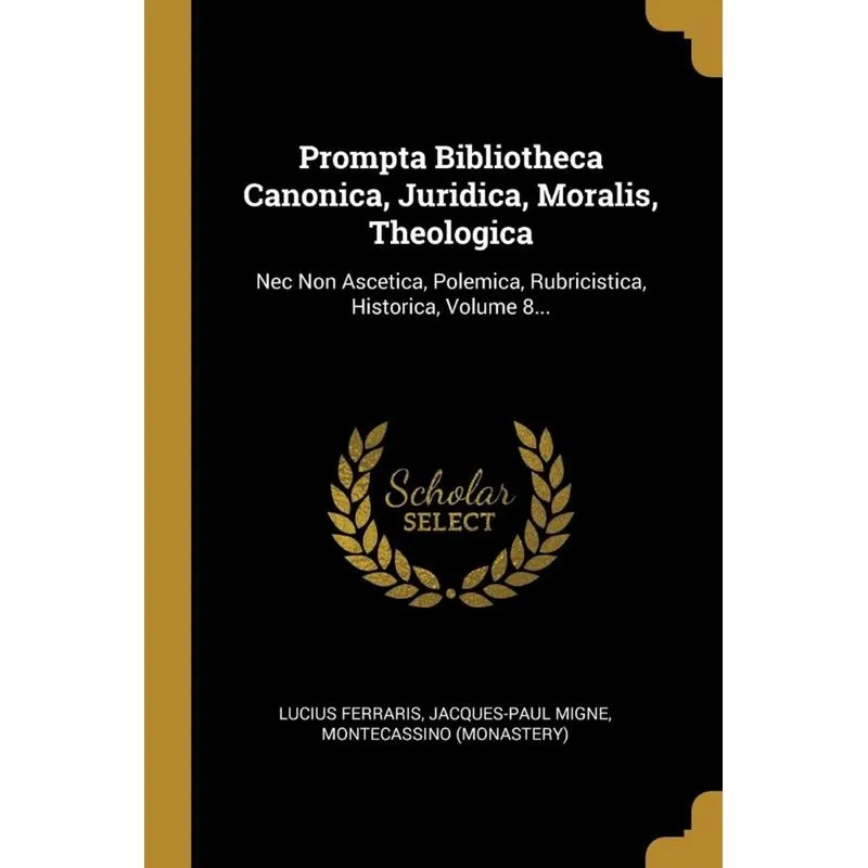 Prompta Bibliotheca Canonica, Juridica, Moralis, Theologica