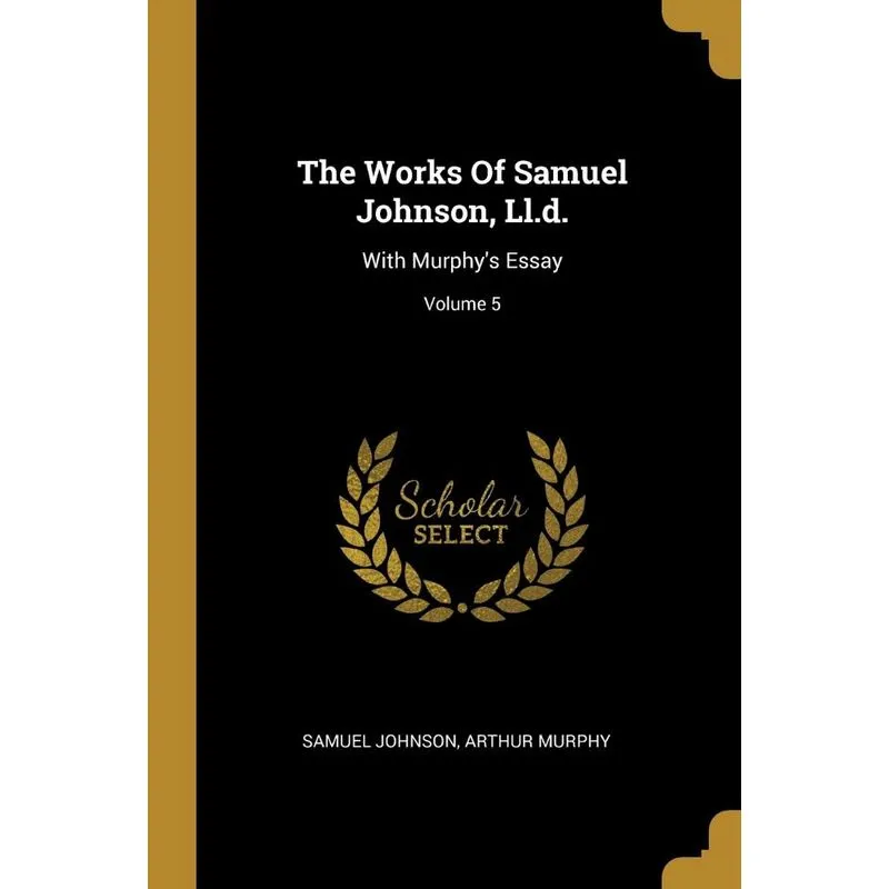 The Works Of Samuel Johnson, Ll.d.