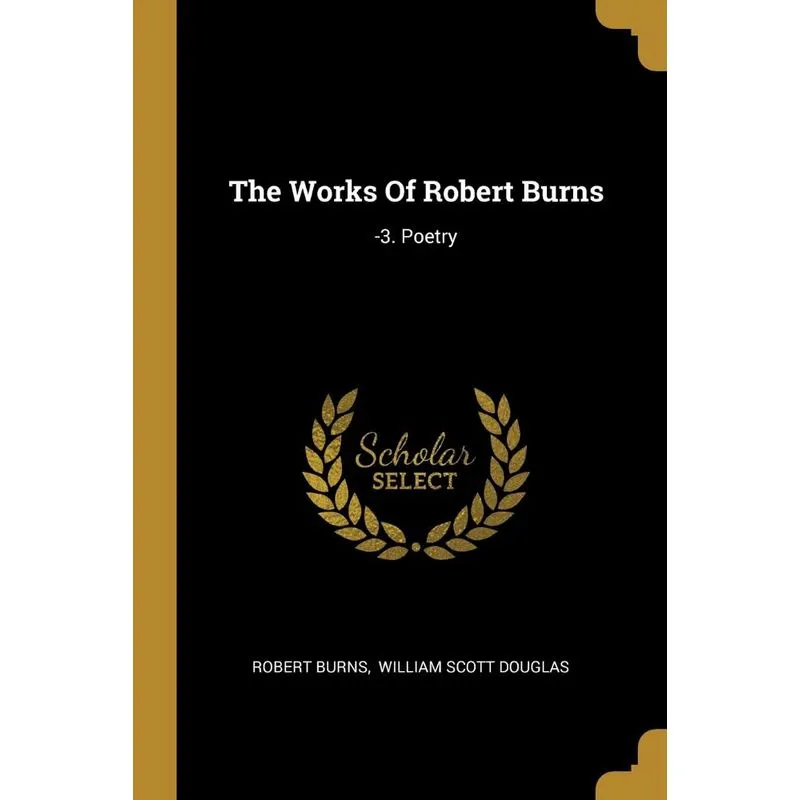The Works Of Robert Burns
