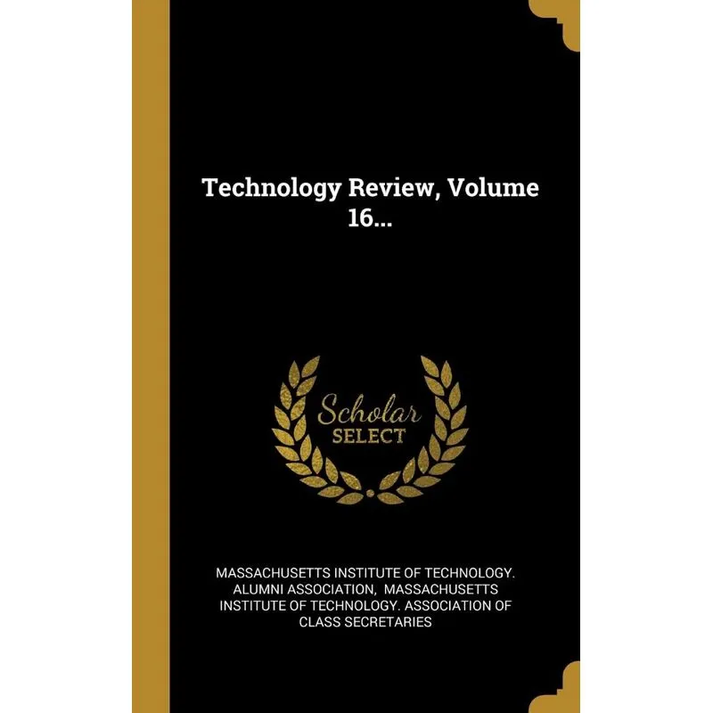 Technology Review, Volume 16...