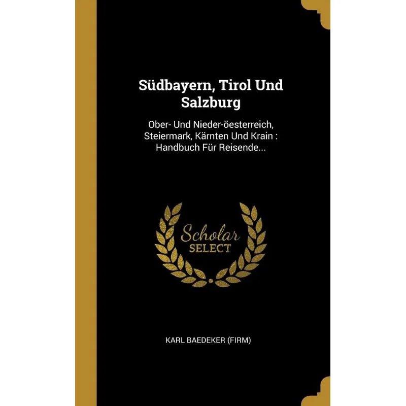 Südbayern, Tirol Und Salzburg