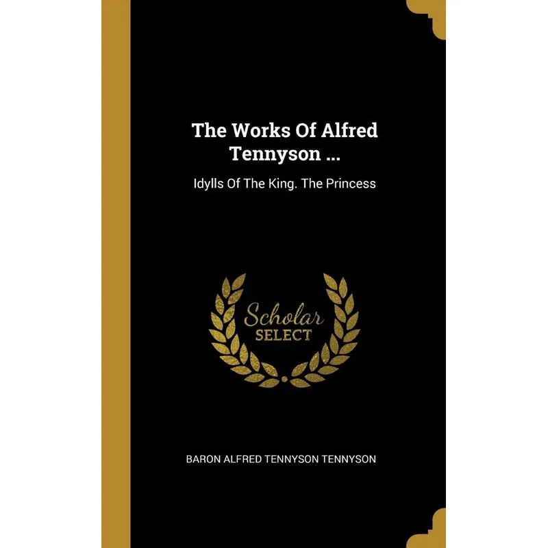 The Works Of Alfred Tennyson ...