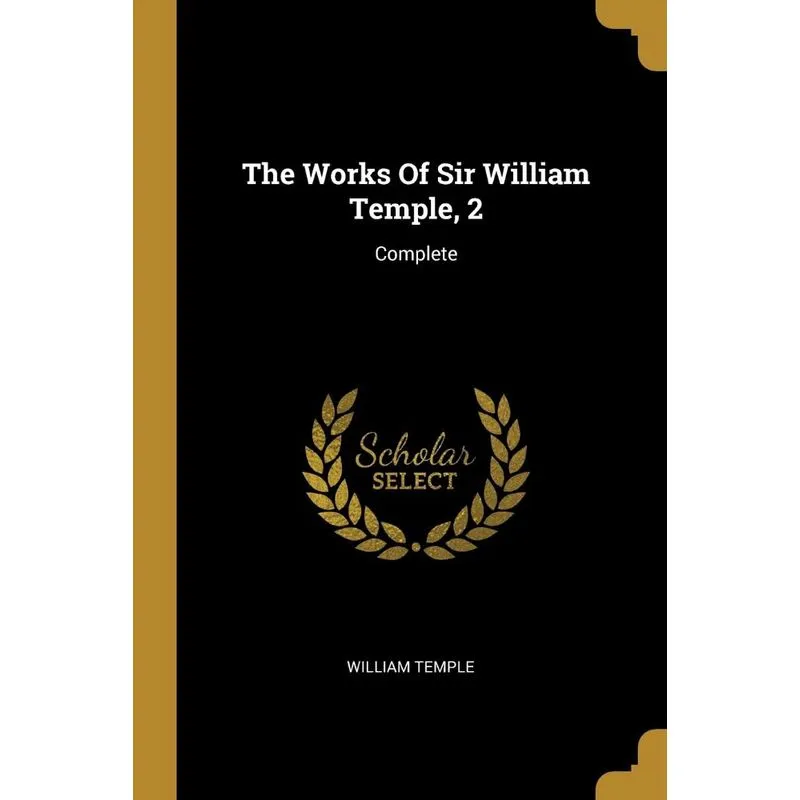 The Works Of Sir William Temple, 2