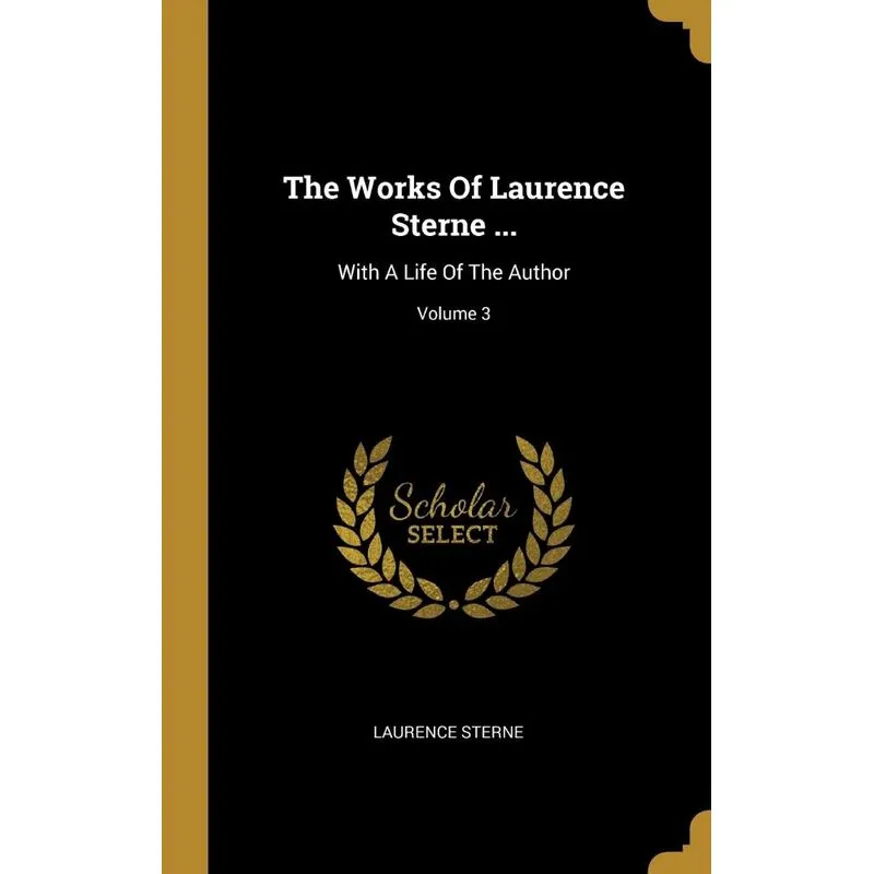 The Works Of Laurence Sterne ...