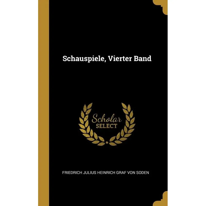 Schauspiele, Vierter Band