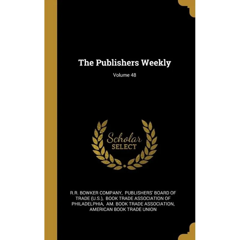The Publishers Weekly, Volume 48