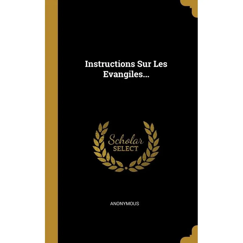 Instructions Sur Les Evangiles...