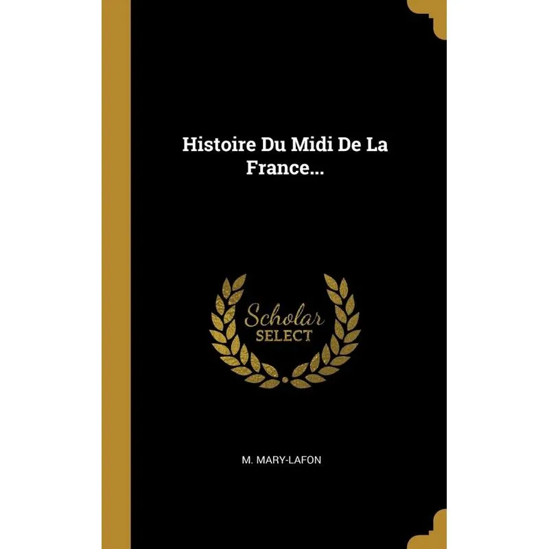 Histoire Du Midi De La France...