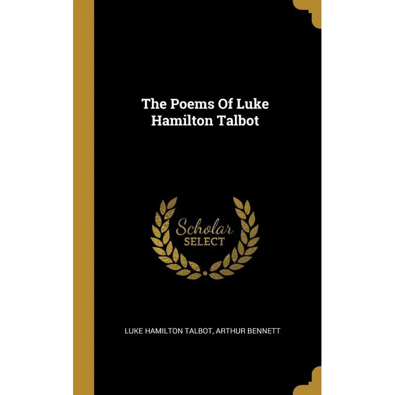 The Poems Of Luke Hamilton Talbot