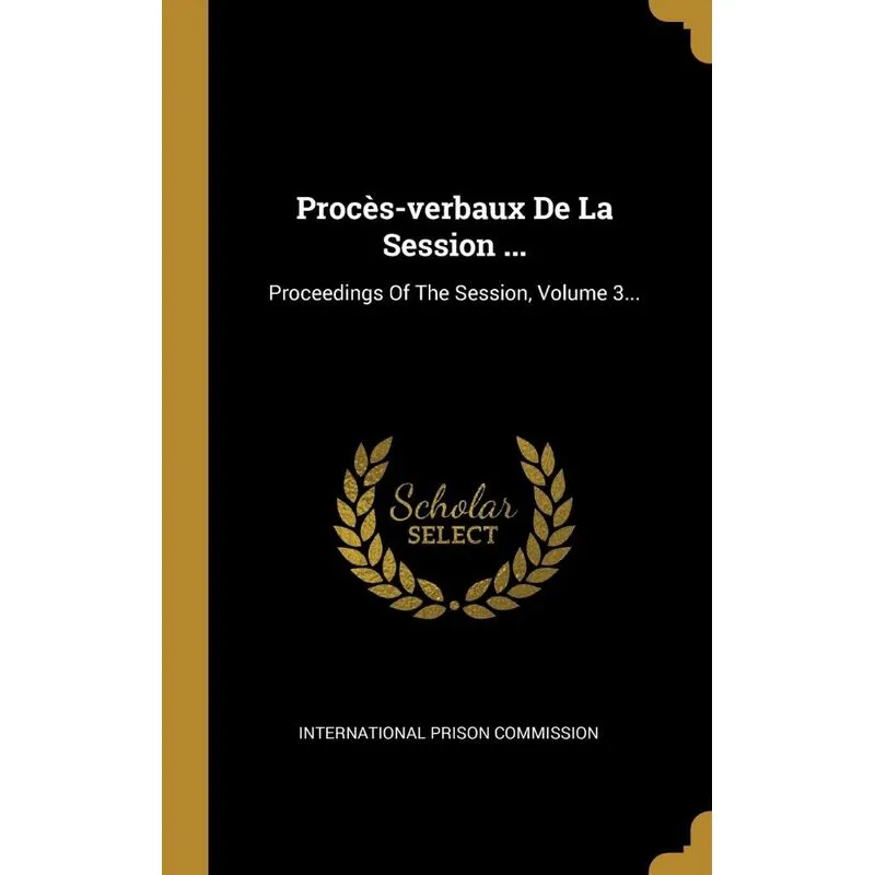 Procès-verbaux De La Session ...