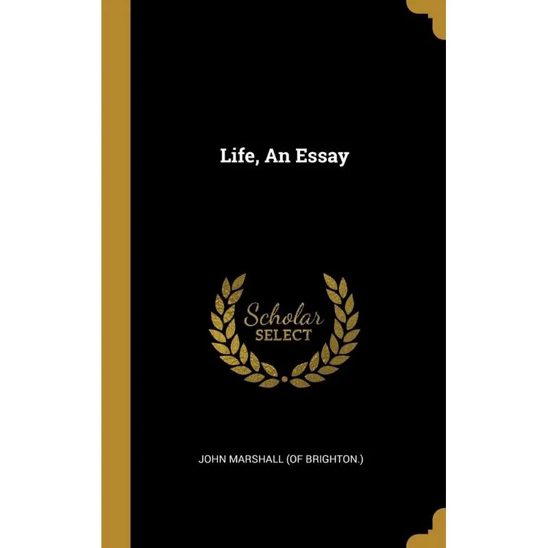 Life, An Essay