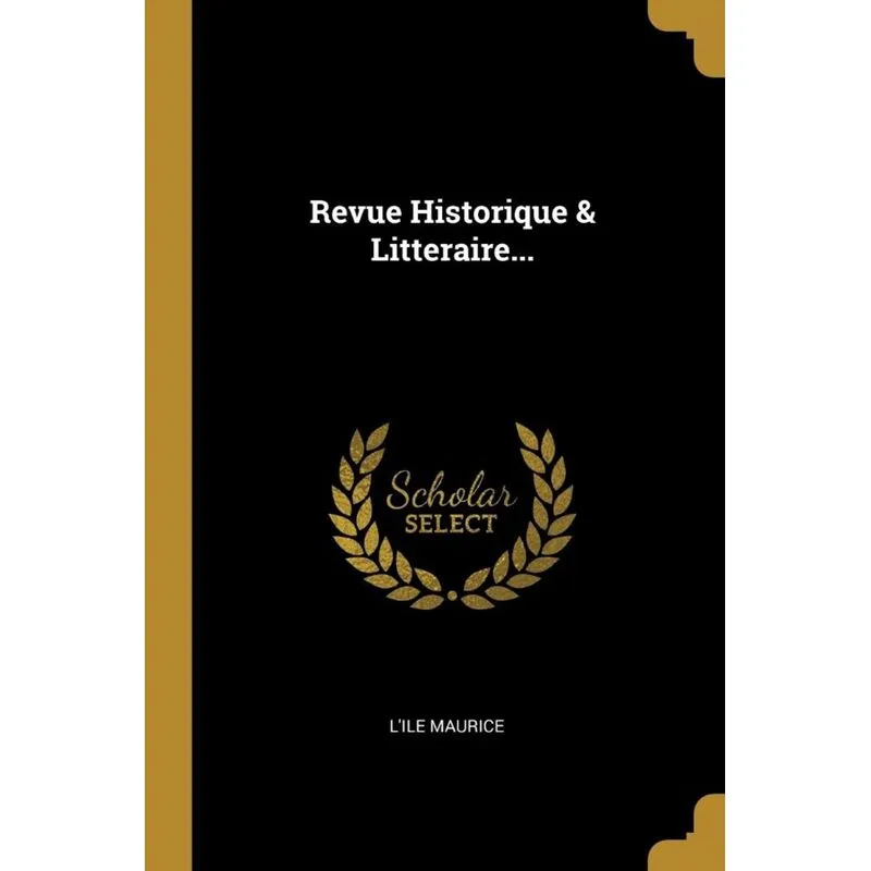 Revue Historique & Litteraire...
