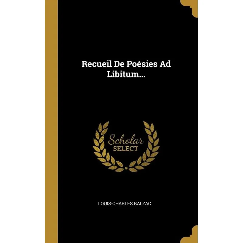 Recueil De Poésies Ad Libitum...