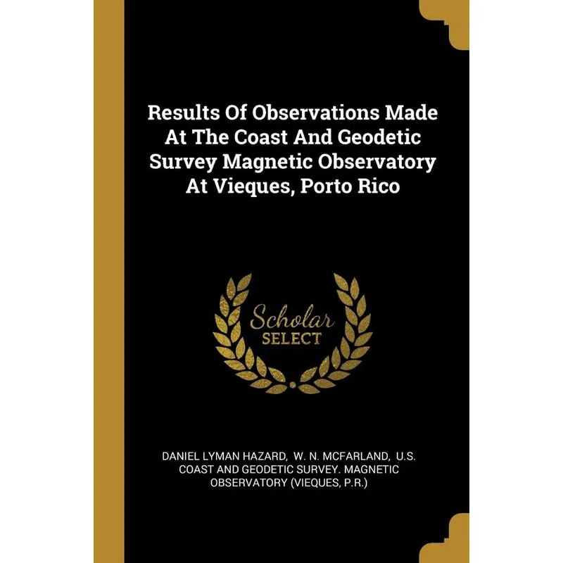 Results Of Observations Made At The Coast And Geodetic Survey Magnetic Observatory At Vieques, Porto Rico