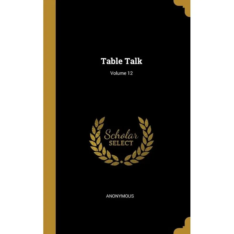 Table Talk, Volume 12