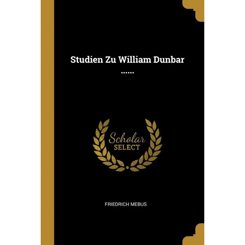 Studien Zu William Dunbar ......