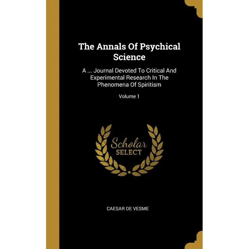 The Annals Of Psychical Science